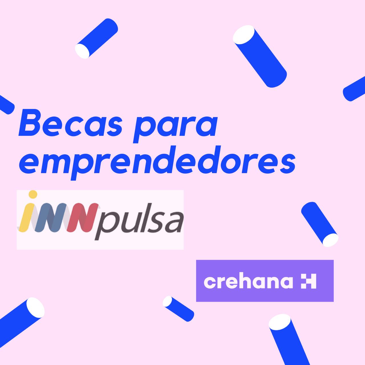 PARA TI EMPRENDEDOR; APROVECHA ESTAS BECAS PARA IMPLUSAR LA REACTIVACION ECONOMICA DEL PAÍS